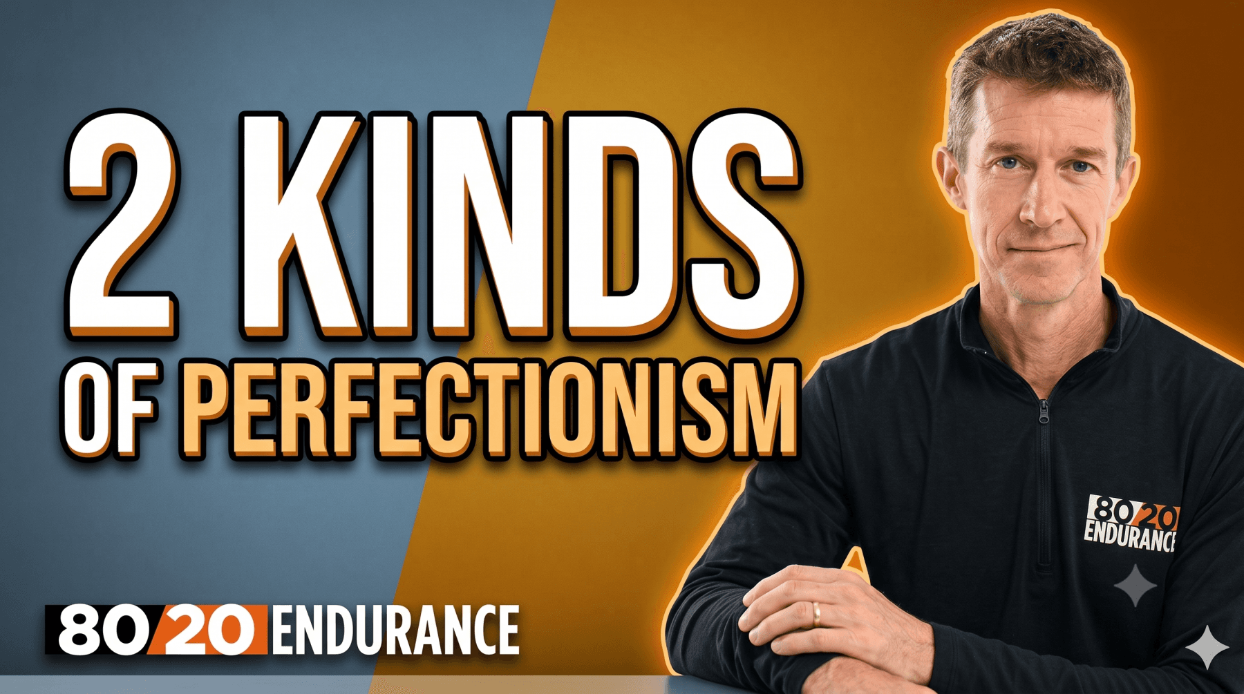 Title card reading 2 kinds of perfectionism beside a man in an 80/20 Endurance jacket